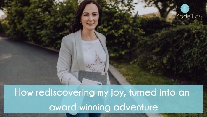 How rediscovering my joy, turned into an award winning adventure